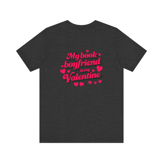 Valentine's Day Book Lover Tee - My Book Boyfriend is My Valentine